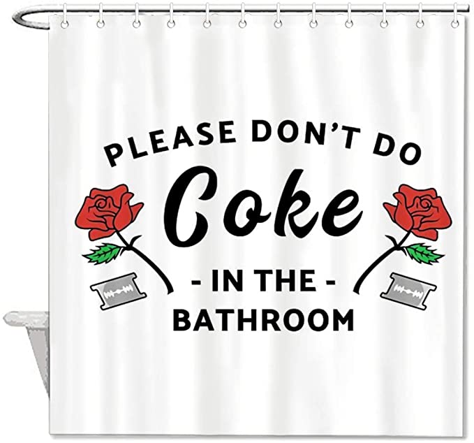 Please Dont Do Coke in The Bathroom Shower Curtain Boutique Rose with Quote