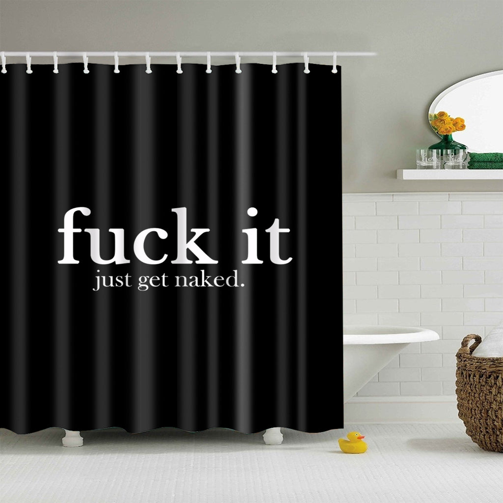 F*ck it Just Get Naked Shower Curtain | GoJeek